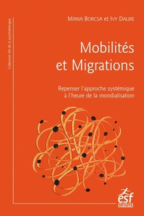 Mobilites Et Migrations, Repenser L'approche Systemique A L'heure De La Mondialisation 