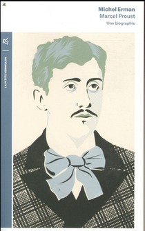 Marcel Proust ; Une Biographie 
