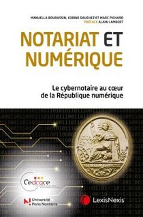 Notariat Et Numerique : Le Cybernotaire Au Coeur De La Republique Numerique 