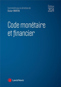 Code Monetaire Et Financier (edition 2024) 