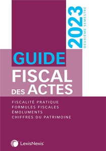 Guide Fiscal Des Actes : 2eme Semestre 2023 