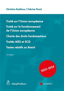 Traite Sur L'union Europeenne ; Traite Sur Le Fonctionnement De L'ue ; Charte Des Droits Fondamentaux ; Traites Mes Et Scg ; Textes Relatifs Au Brexit (edition 2023/2024) 