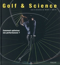 Golf Et Science ; Comment Optimiser Ses Performances 