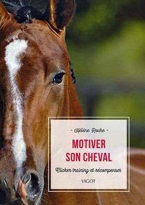 Motiver Son Cheval : Clicker Training Et Recompenses 