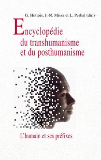 Encyclopedie Du Trans/posthumanisme ; L'humain Et Ses Prefixes 