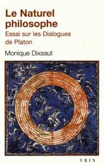Le Naturel Philosophe ; Essai Sur Les Dialogues De Platon 