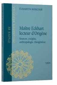 Maitre Eckhart Lecteur D'origene ; Sources, Exegese, Anthropologie, Theogenesie 