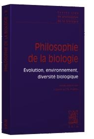 Philosophie De La Biologie Tome 2 ; Evolution, Environnement, Diversite Biologique 