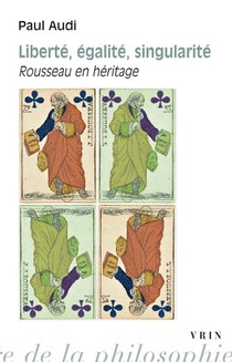 Liberte, Egalite, Singularite : Rousseau En Heritage 