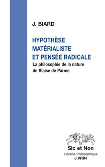 Hypothese Materialiste Et Pensee Radicale : La Philosophie De La Nature De Blaise De Parme 