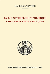 La Loi Naturelle Et Politique Chez Saint Thomas D'aquin 