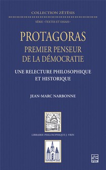 Protagoras Premier Penseur De La Democratie : Une Relecture Philosophique Et Historique 