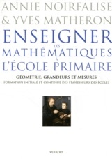 Enseigner Les Mathematiques A L'ecole Primaire T.2 ; Geometrie, Grandeurs Et Mesure 