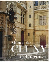 Musee De Cluny, Architectures 