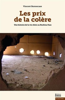 Les Prix De La Colere ; Une Histoire De La Vie Chere Au Burkina Faso 