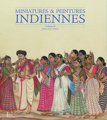 Miniatures Et Peintures Indiennes Tome 2 