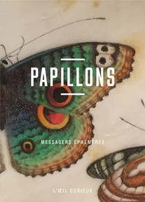 Papillons ; Messagers Ephemeres 