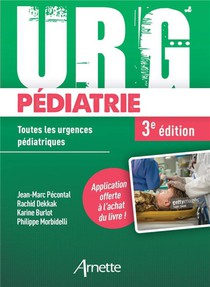 Urg' Pediatrie (3e Edition) : Toutes Les Urgences Pediatriques 