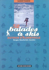 52 Balades A Skis Autour D'albertville - Bauges, Beaufortain, Lauziere 