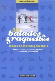 Balades A Raquettes : 52 Balades A Raquettes Dans Le Brianconnais 
