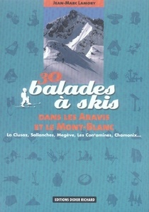 30 Balades A Skis Dans Les Aravis Et Le Mont-blanc 