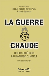 La Guerre Chaude : Enjeux Strategiques Du Changement Climatique 
