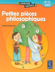 Petites Pieces Philosophiques ; 8/12 Ans 