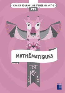 Totem : Mathematiques ; Ce1 ; Cahier Journal De L'enseignant (edition 2023) 