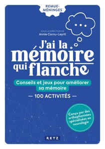 J'ai La Memoire Qui Flanche : Conseils Et Jeux Pour Ameliorer Sa Memoire 