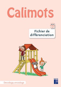 Calimots : Decodage, Encodage ; Ce1 ; Fichier De Differenciation (edition 2024) 