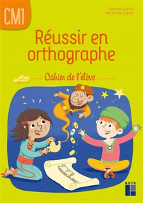 Reussir En Orthographe ; Cm1 ; Cahier De L'eleve (edition 2024) 