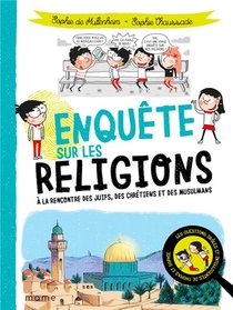 Les Questions Droles Et Intelligentes De Thomas Et Sophie : Enquete Sur Les Religions 