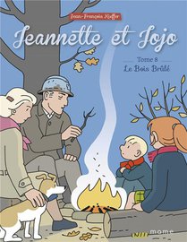 Jeannette Et Jojo Tome 8 : Le Bois Brule 
