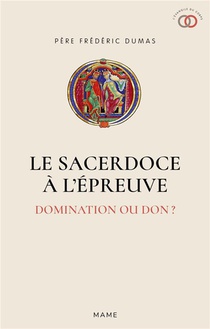 Le Sacerdoce A L'epreuve : Domination Ou Don ? 