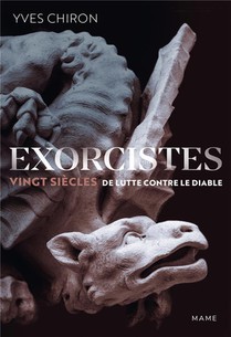 Exorcistes : Vingt Siecles De Lutte Contre Le Diable 