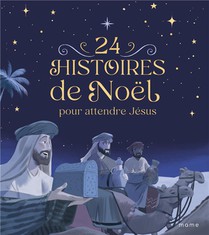 24 Histoires De Noel Pour Attendre Jesus 