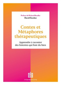 Contes Et Metaphores Therapeutiques : Apprendre A Raconter Des Histoires Qui Font Du Bien 