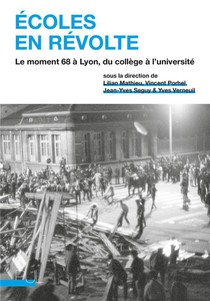 Ecoles En Revolte : Le Moment 68 A Lyon, Du College A L'universite 