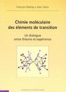 Chimie Moleculaire Des Elements De Transition : Un Dialogue Entre Theorie Et Experience 