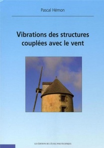 Vibrations Des Structures Couplees Avec Le Vent 
