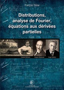 Distributions, Analyse De Fourier, Equations Aux Derivees Partielles 