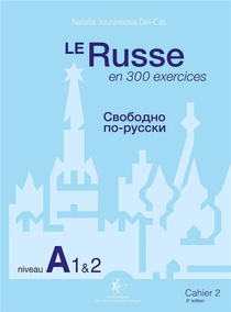 Le Russe En 300 Exercices ; Niveau A1 & 2 ; Cahier 2 (2e Edition) 
