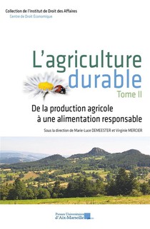 L'agriculture Durable Tome 2 : De La Production Agricole A Une Alimentation Responsable 