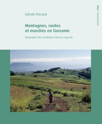 Montagnes, Routes Et Marches En Tanzanie : Geographie Des Circulations Dans Les Uporoto 