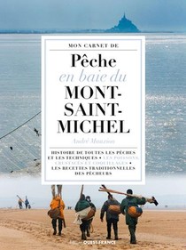 Carnet De Peche Et Recettes En Baie Du Mont-saint-michel ; 30 Recettes De Pecherus 