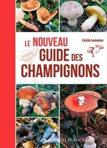Le Nouveau Guide Des Champignons 