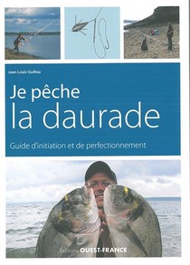 Je Peche La Daurade ; Guide D'initiation Et De Perfectionnement 