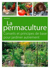 La Permaculture ; Conseils Et Principes De Base Pour Jardiner Autrement 