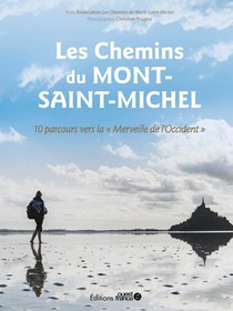 Les Chemins Du Mont-saint-michel : 10 Parcours Vers La "merveille De L'occident" 
