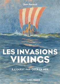 Les Invasions Vikings : A L'ouest Par-dela La Mer 